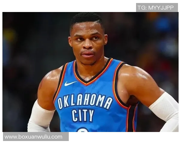 拉塞尔威斯布鲁克的篮球传奇之路与未来展望解析